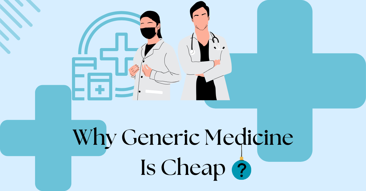 Why generic medicine is cheap
